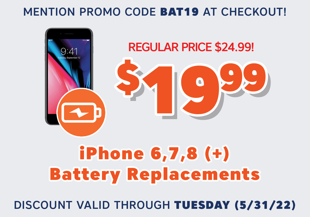 May 2022 iPhone 6,7,8 (+) Battery Replacement Discount