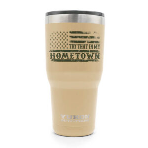 Yukon Outfitters Freedom 30 oz Tumbler Try That in My Hometown Tan - Double Wall Vacuum Insulated Stainless Steel (MGYT30HT)